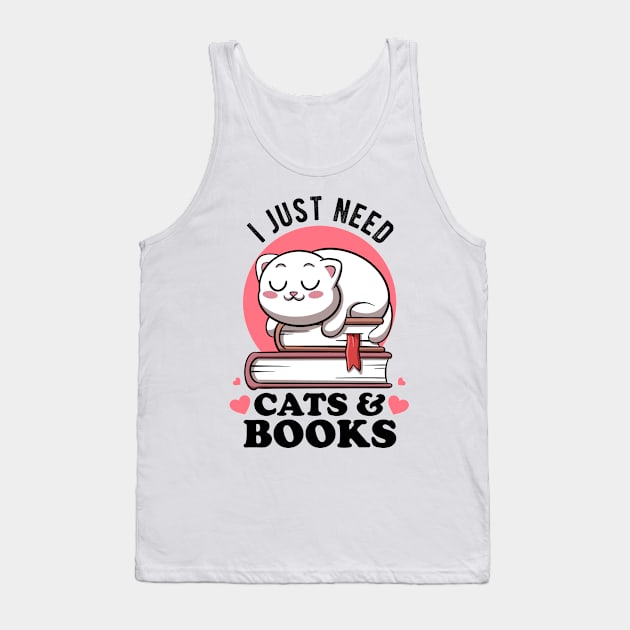 I Just Need Cats & Books Club Avid Readers Cats Bookworms Tank Top by MerchBeastStudio